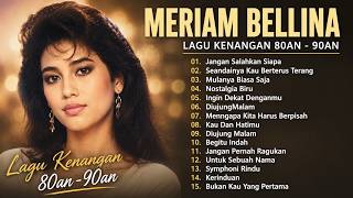 Meriam Bellina 💕 Lagu Nostalgia yang Temani Malam dan Menenangkan Hati