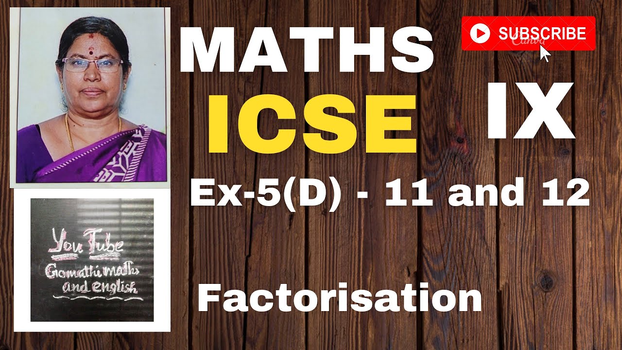 ICSE 9th Maths Ex 5(D)-11 and 12 Factorisation Chapter 5 Unit -3 ...