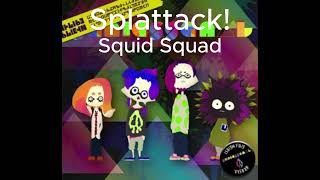 Splattack! by Squid Squad ~ Splatoon