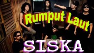 REGGAE Rumput Laut SISKA