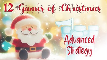 12 Games of Christmas: Advanced Strategy