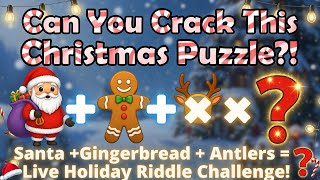 🎅Can You Solve This Tricky Christmas Puzzle? Santa+Gingerbread+Reindeer=?Brain Teaser Challenge!