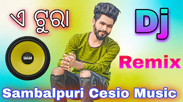 A Tura Nai Ja Re || Cesio Music Sambalpuri || Dj Sagar Kelar || Let's Koraputia Style