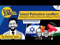 Israel Palestine conflict : Changes in India’s policy from Nehru to Modi | Critical Analysis