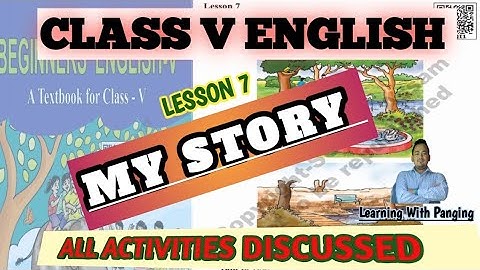 My Story || Class V English || Chapter 7 || All Activities Discussed || Learning With Panging ||
