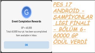 Pes 17 Androi̇d - Şampi̇yonlar Li̇gi̇ Fi̇nali̇ - Bölüm 6 - 60000 Gp Ödül Verdi̇