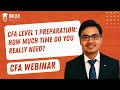 CFA Level 1 Preparation: How Much Time Do You Really Need? | CFA Webinar | Balaji Educare