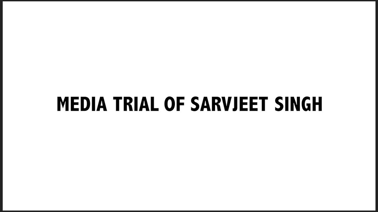 Indian media declared Sarvjeet Singh a ‘pervert’. Four years later, the court acquitted him