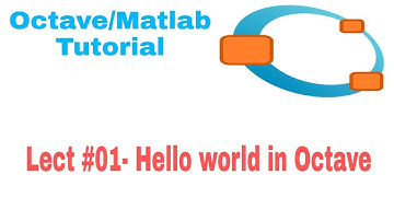 Lecture #01 Hello World on Octave