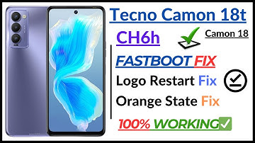 Tecno Camon 18t CH6h Dead Boot Repair /After Flash Fastboot Fix /Orange State✅🆗