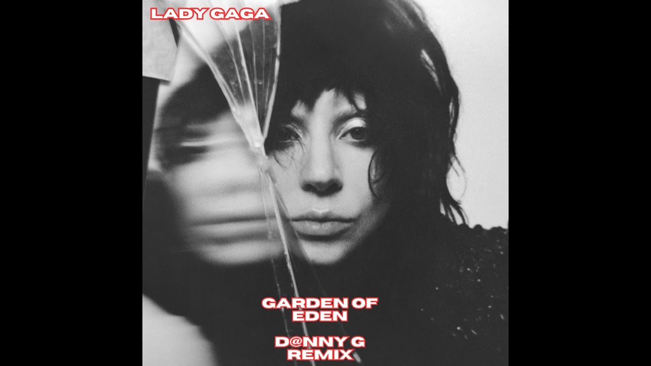 Lady Gaga - Garden Of Eden (D@nny G Remix)