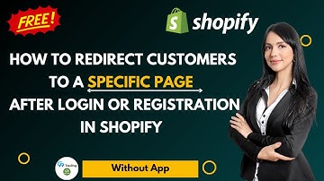 How to Redirect Customers to a Specific Page After Login or Registration in Shopify Free