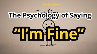 The Psychology of Saying “I’m Fine” When You’re Breaking Inside