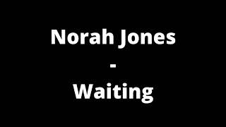 Norah Jones  Waiting s