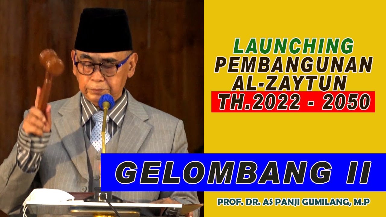LAUNCHING PROGRAM PEMBANGUNAN AL ZAYTUN GELOMBANG II TAHUN 2022- 2050