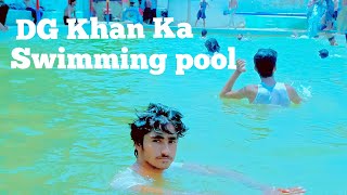 Aj Hum Dera Ghazi khan ky Mashhur Swimming Pool Ghy Both Maza Aya