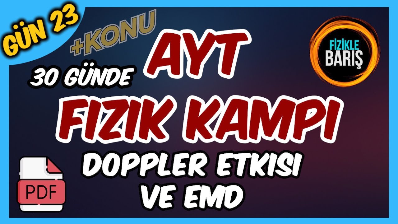 AYT FİZİK KAMPI-23 (DOPPLER ETKİSİ VE ELEKTROMANYETİK DALGALAR)