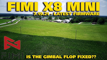 FIMI X8 Mini Test Flight on Latest Firmware (1012C, 2009C), Is the Gimbal Flop Fixed?