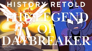 The Legend Of Daybreaker - History Retold: An MLP Musical