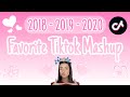 Favorite Tiktok Mashup 2018 2019 2020 