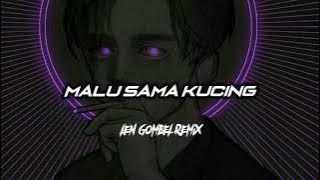 MALU SAMA KUCING - ( LEN GOMBEL REMIX ) - BREAKS FVNKY - BMR - 2024