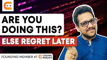 ARE You DOING THIS? ELSE REGRET LATER | Learn DSA | How To Make A Good Projects | @CodingNinjasIndia