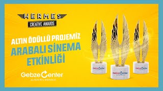 #GebzeCenter​- Hermes Creative Awards Altın Ödüllü Projemiz Araba Sineması Etkinliği