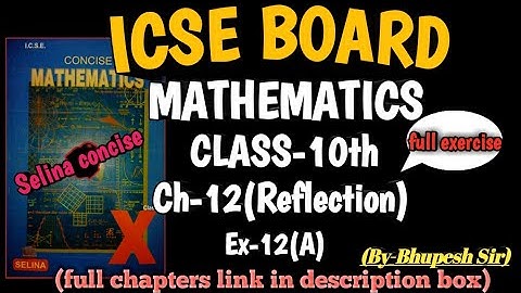 icse class 10 maths ch-12 Reflection | Reflection class-10 icse intro and complete ex-12(a)