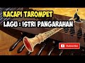 Lagu Sunda - Istri Pangarahan Versi KACAPI TAROMPET || Kesenian Sunda Jawa Barat