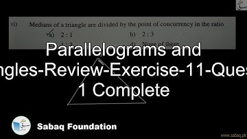 Parallelograms and Triangles-Review-Exercise-11-Question 1 Complete, Math Lecture | Sabaq.pk