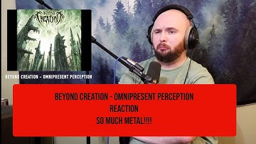 Beyond Creation - Omnipresent Perception (Reaction!)