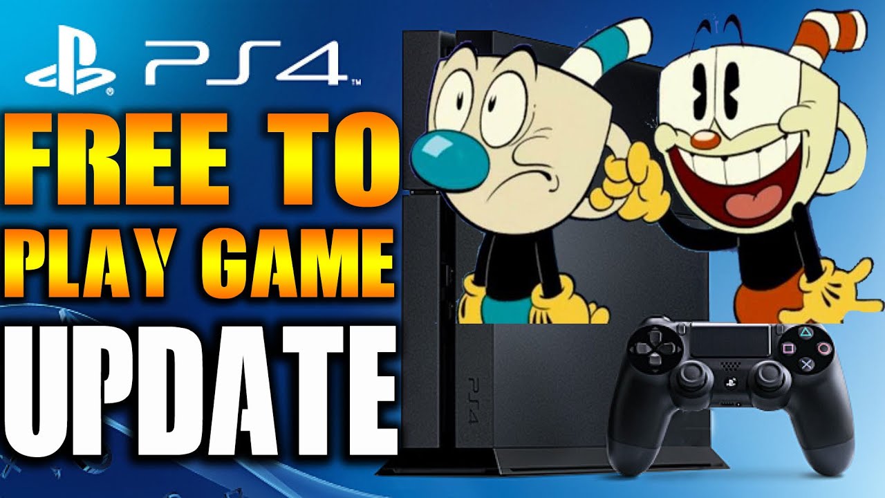 HUGE PS4 FREE To Play Update - Cuphead PS4 Release - PS+ FREE $ on PSN 