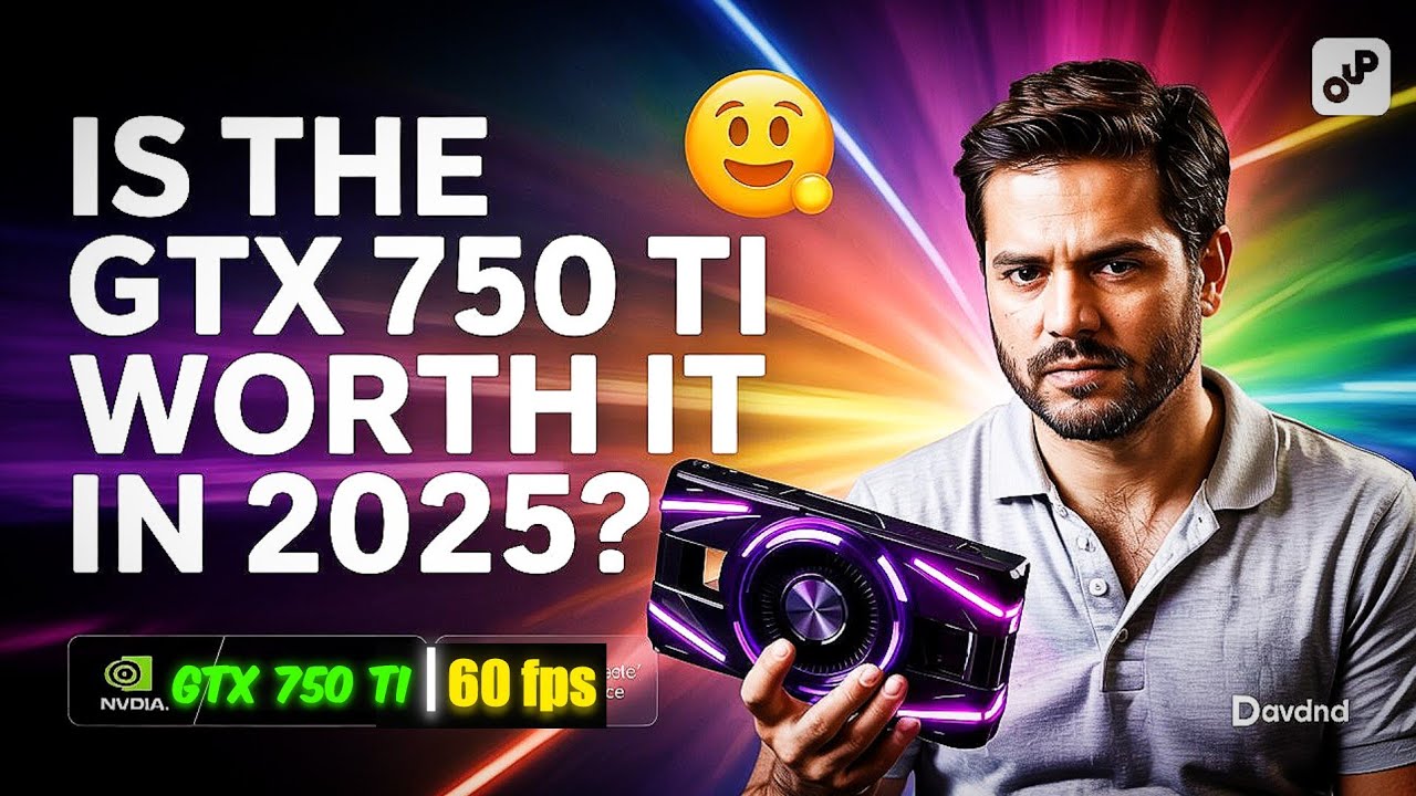 IS THE GTX 750 TI IS GOOD FOR GAMING EDITING IN 2025 YouTube 