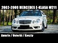 2002 - 2009 Mercedes E-klasa W211 - Awarie / Usterki / Koszty