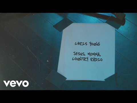 Chris Young - Jesus, Momma, Country Radio