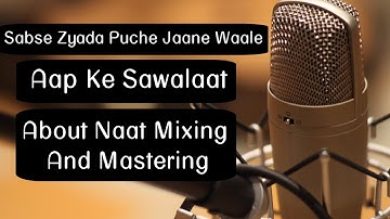 Your Questions About Naat Mixing Mastering || Naat Recording Tips And Tricks