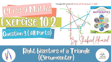 Class 9 Maths Exercise 10.2 Question 3 | Right bisectors of a Triangle (Circumcenter) | NBF | FBISE