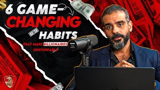 6 Game-Changing Habits That Make Billionaires Unstoppable