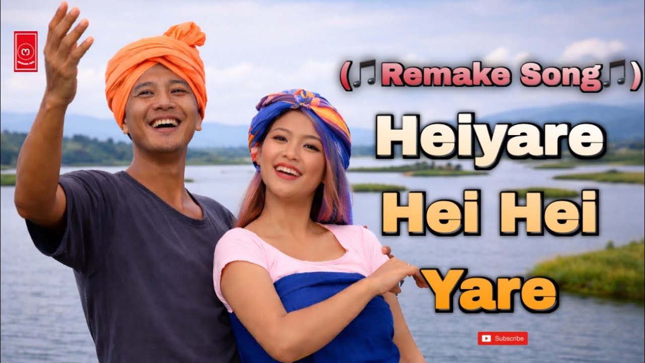 Heiyare Hei | Manipuri Superhit Song | Manipuri Remake Song | Manipuri ...
