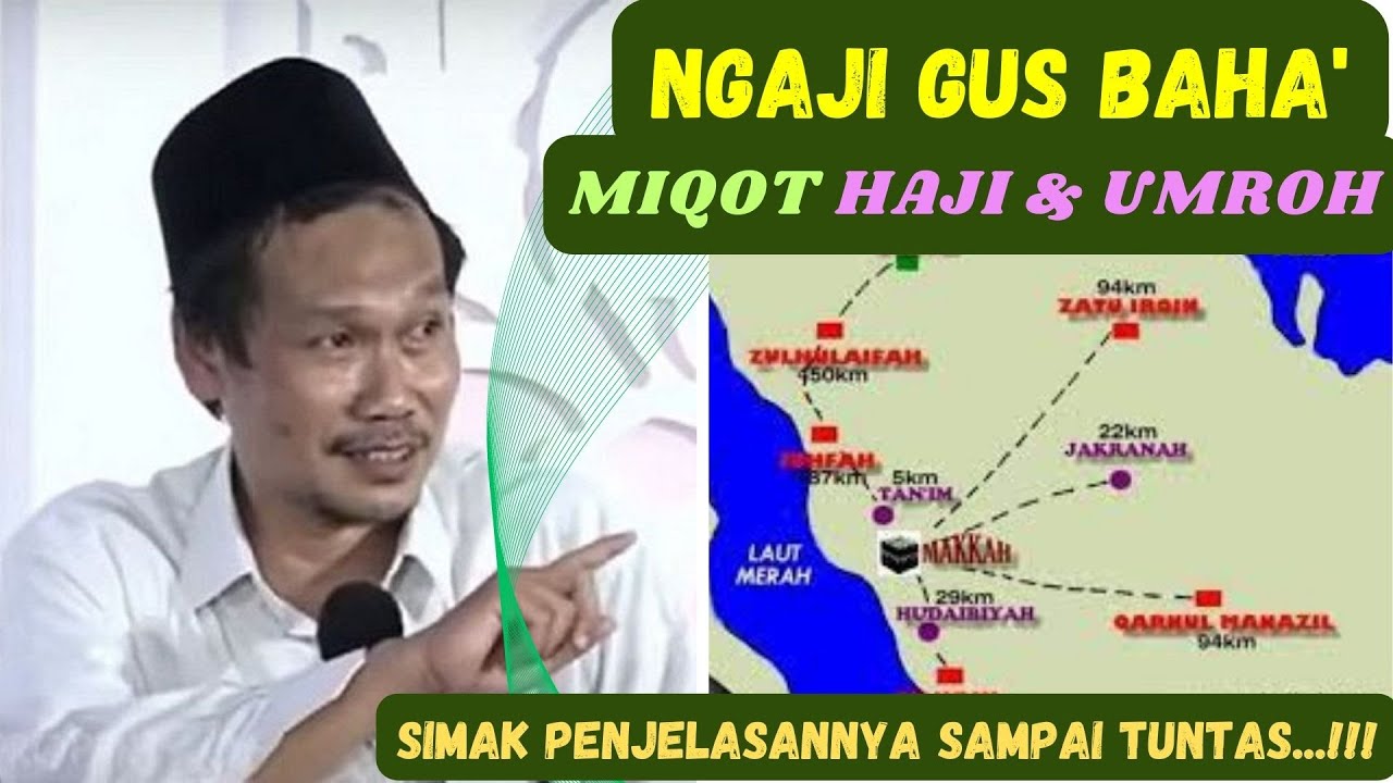 ngaji Gus Baha' 🛑 bab miqat untuk jamaah haji dan umrah