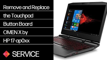 Remove and Replace the Touchpad Button Board | OMEN X by HP 17-ap0xx | HP