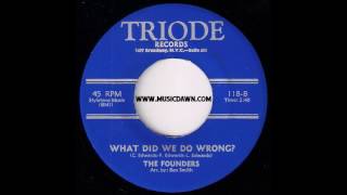 The Founders - What Did We Do Wrong [Triode] 1971 Soul 45