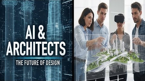 AI and Architects: Revolutionizing the Future of Design