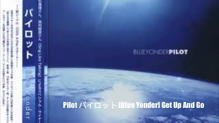 Download Lagu Pilot パイロット [Blue Yonder] Get Up And Go MP3