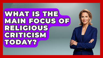 What Is the Main Focus of Religious Criticism Today? - Learn About Atheism