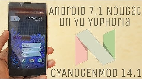 Android 7.1 Nougat (CM 14.1) on Yu Yuphoria
