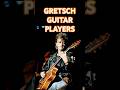 グレッチ使いその1【クセ強ギター】Gretsch Guitar Players【strong habit guitar】