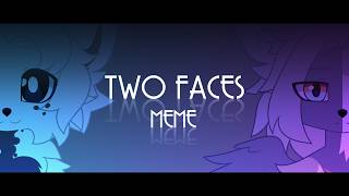 |Animation Meme| Two Faces (flash warning!)