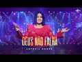 Antônia Gomes - Deus Não Falha | Clipe Oficial
