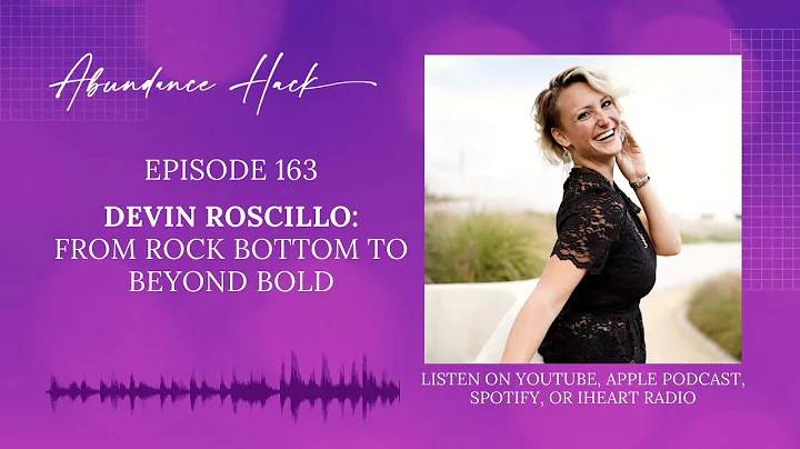 Devin Roscillo: From Rock Bottom to Beyond Bold Ep...